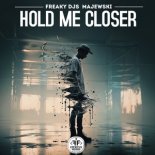 Freaky DJs & Majewski - Hold Me Closer