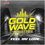 Gold Wave Masters - Feel My Love