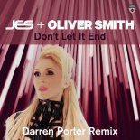 Jes And Oliver Smith - Don't Let It End (Darren Porter Remix)