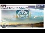JLV - Never Coming Down