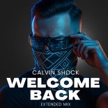 Calvin Shock - Welcome Back (Extended Mix)