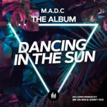 M.A.D.C - Dancing in the Sun (Sonny Vice Remix)