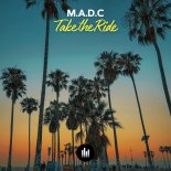 M.A.D.C - Take the Ride