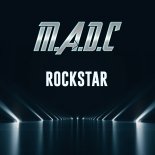 M.A.D.C - Rockstar