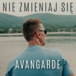 Avangarde - Nie zmieniaj się