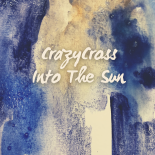 CrazyCross - Into the Sun (Original Mix)