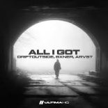 DRIFTOUTSIDE, BXNER & ARVST - All I Got