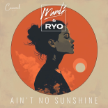 Ryo, MandВ - Ain't No Sunshine (Extended Version)