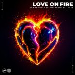 ALEXEMELYA, Elong Wong & Buttiga - Love On Fire