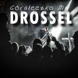 Drossel - Góraleczko Ma