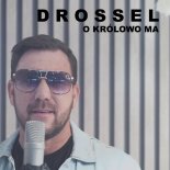Drossel - O Królowo Ma 2024 (Cover)