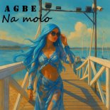 Agbe - Na molo