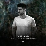 Innervoix - Perception (Original Mix)