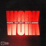 Proppa, Rich DietZ & Smith & Sorren - Work (Original Mix)