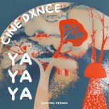 Cine Dxnce - Ya Ya Ya (Original Mix)