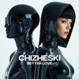 CHIZHESKI - Better Love