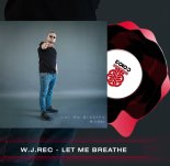 W.J.Rec - Let Me Breathe