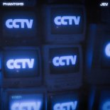 Phantoms, JEV - CCTV