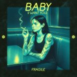 Fragile - Baby (I Want You) (Extended Mix)