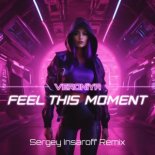 VERONiYA - Feel This Moment (Sergey Insaroff Remix)