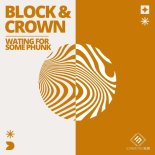 Block & Crown - Wating for Some Phunk (Original Mix)
