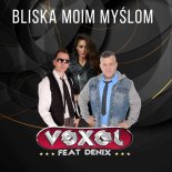 Vexel - Bliska Moim Myślom (Radio Edit) (feat. Denix) (2025)