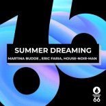 Martina Budde, Eric Faria, HOUSE-NOIR-MAN - Summer Dreaming (Martina Budde Beach Mix)
