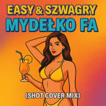 Easy & Szwagry – Mydełko Fa 2025 (Shot Cover Mix)