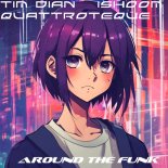 QUATTROTEQUE, Tim Dian & ishoom - Around The Funk