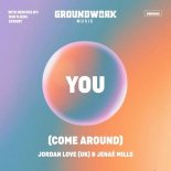Jordan Love (UK), Jenaé Mills - You (Come Around) (Scruby Remix)