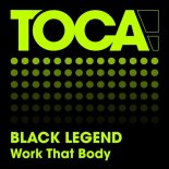 Black Legend - Work That Body (Extended)