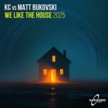 KC, Matt Bukovski - We Like The House 2025 (Extended Mix)