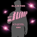 BLACKPINK - JUMP (KAZERR Remix)