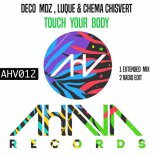 Luque, Chema Chisvert, Deco Mdz - Touch Your Body (Extended Mix)