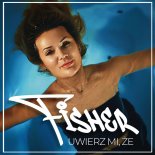 Fisher - Uwierz mi że
