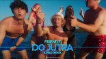 FRIENDZ - Do Jutra (Kriss Remix)