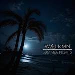 WALKMN - Summer Nights