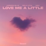 Horizon Blue & Dela Utca feat. SEM - Love Me A Little
