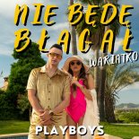 Playboys - Nie Będę Błagał (Wariatko)