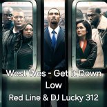 West Wes - Get It Down Low (Red Line & DJ Lucky 312 Extended Remix)