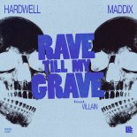 Hardwell & Maddix feat. Villain - Rave Till My Grave (Extended Mix)