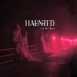 Isabel LaRosa - Haunted
