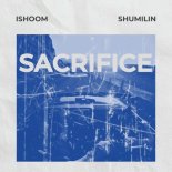 ishoom & Shumilin - Sacrifice