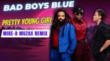Bad Boys Blue - Pretty Young Girl (Mike-D Muzax Extended Remix)