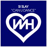 Si Slay - Can U Dance (Original Mix)