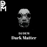 DJ Dew - Dark Matter (Original)