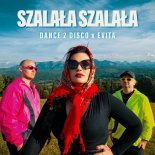 Dance 2 Disco, Evita - Szalała Szalała (Radio Edit)