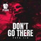Papa Tin - Don't Go There