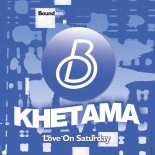 Khetama - Love on Saturday
