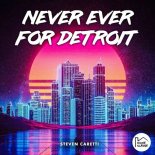 Steven Caretti - Never Ever for Detroit (Original Mix)